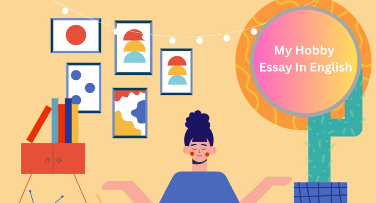 My Hobby Essay In English: A Lifelong Journey Of Joy , Essay On My Hobby In English